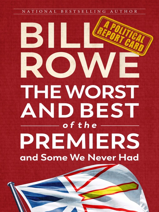 Title details for The Worst and Best of the Premiers and Some We Never Had by Bill Rowe - Available